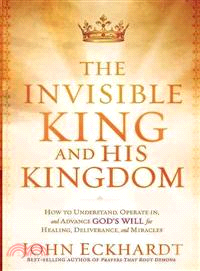 The Invisible King and His Kingdom