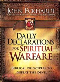 Daily Declarations for Spiritual Warfare ─ Biblical Principles to Defeat the Devil