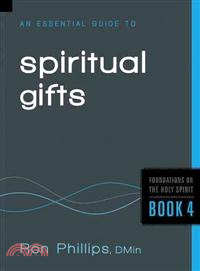 An Essential Guide to Spiritual Gifts