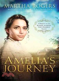 Amelia's Journey ─ A Prequel to the Winds Across the Prairie Series