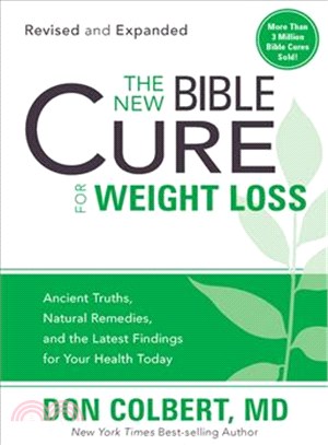 The New Bible Cure for Weight Loss ─ Ancient Truths, Natural Remedies, and the Latest Findings for Your Health Today
