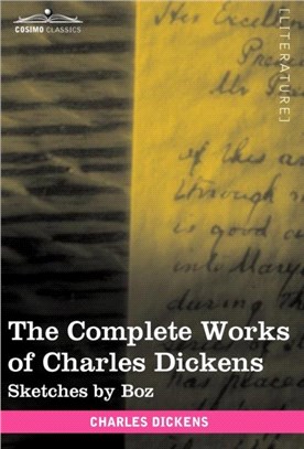 The Complete Works of Charles Dickens (in 30 Volumes, Illustrated)：Sketches by Boz