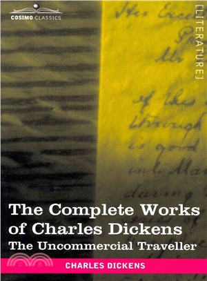 The Complete Works of Charles Dickens ― The Uncommercial Traveller
