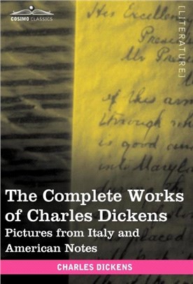 The Complete Works of Charles Dickens (in 30 Volumes, Illustrated)：Pictures from Italy and American Notes
