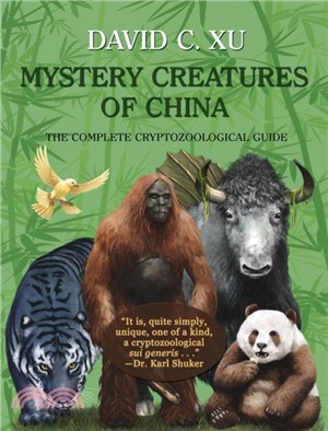 Mystery Creatures of China：The Complete Cryptozoological Guide
