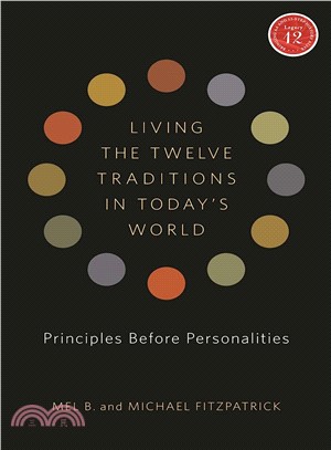 Living the 12 Traditions in Today's World ─ Principles over Personality