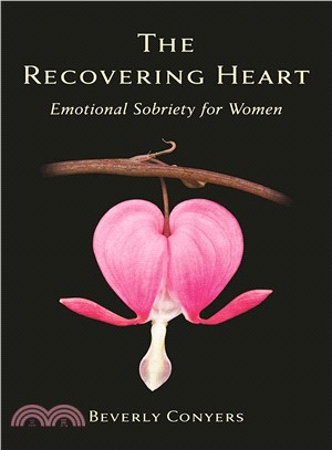 The Recovering Heart ─ Emotional Sobriety for Women