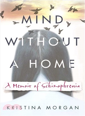 Mind Without a Home ─ A Memoir of Schizophrenia
