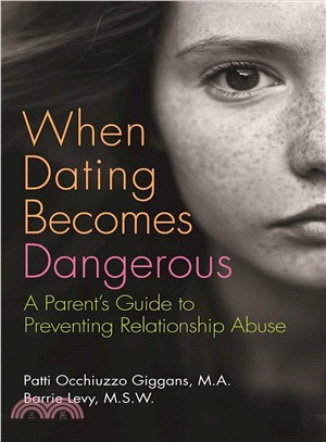 When Dating Becomes Dangerous ─ A Parent's Guide to Preventing Relationship Abuse