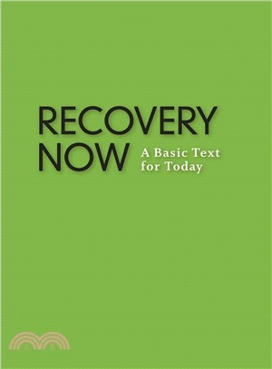 Recovery Now ― A Basic Text for Today