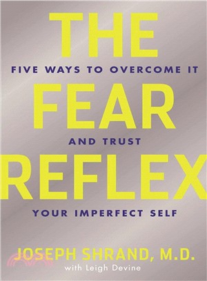 The Fear Reflex ― 5 Ways to Overcome It and Trust Your Imperfect Self
