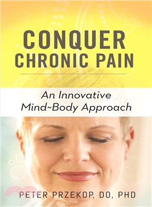 Conquer Chronic Pain ─ An Innovative Mind-Body Approach