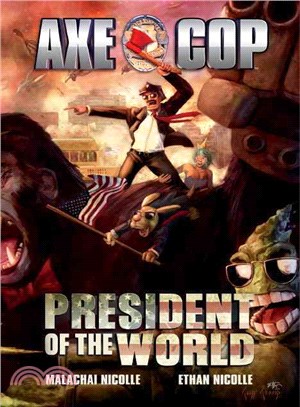 Axe Cop 4 ─ President of the World