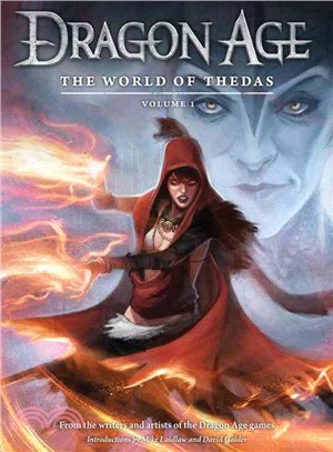 Dragon age.volume 1,the world of Thedas /