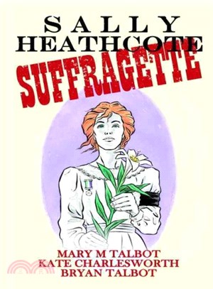 Sally Heathcoate ─ Suffragette