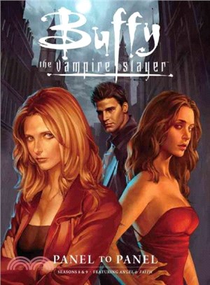 Buffy the Vampire Slayer ─ Panel to Panel, Seasons 8 & 9, Featuring Angel & Faith