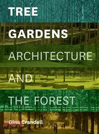 Tree Gardens ─ Architecture and the Forest