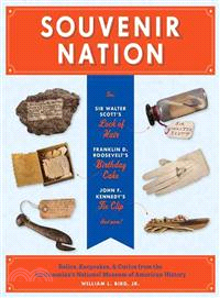 Souvenir Nation ― Relics, Keepsakes, and Curios from the Smithsonian's National Museum of American History