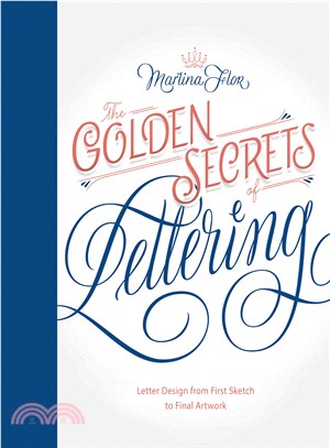 The Golden Secrets of Lettering ─ Letter Design from First Sketch to Final Artwork