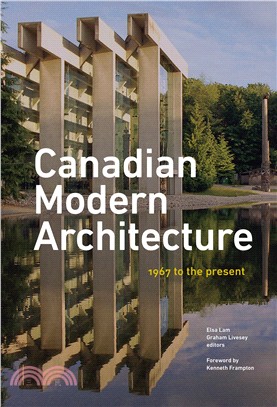 Canadian Modern Architecture ― A Fifty Year Retrospective, from 1967 to the Present