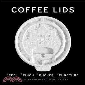 Coffee Lids ─ Peel, Pinch, Pucker, Puncture