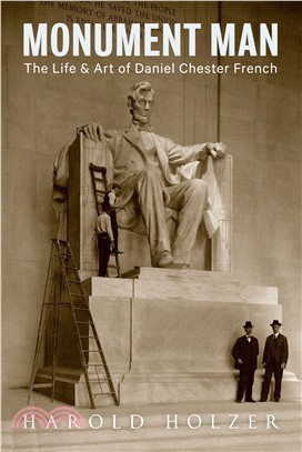 Monument Man ― The Life and Art of Daniel Chester French