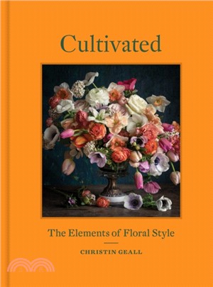 Cultivated ― The Elements of Floral Style