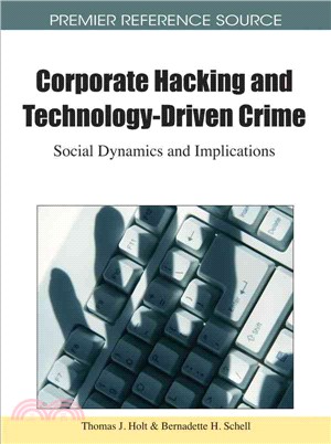 Corporate Hacking and Technology-Driven Crime ─ Social Dynamics and Implications