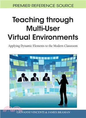 Teaching Through Multi-User Virtual Environments ─ Applying Dynamic Elements to the Modern Classroom