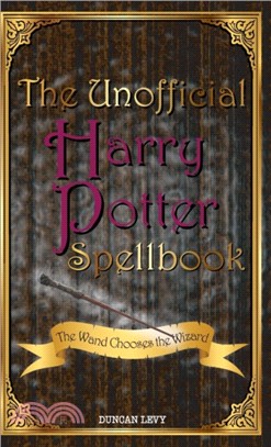 The Unofficial Harry Potter Spellbook：The Wand Chooses the Wizard