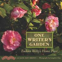 One Writer's Garden ─ Eudora Welty's Home Place