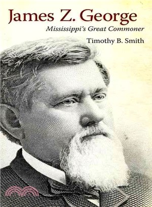 James Z. George—Mississippi's Great Commoner