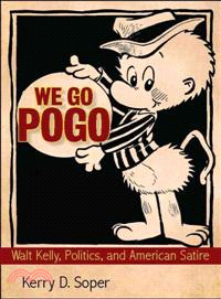 We Go Pogo—Walt Kelly, Politics, and American Satire