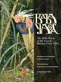 Baba Yaga ─ The Wild Witch of the East in Russian Fairy Tales