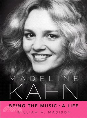Madeline Kahn ─ Being the Music: A Life