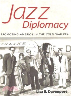Jazz Diplomacy ― Promoting America in the Cold War Era