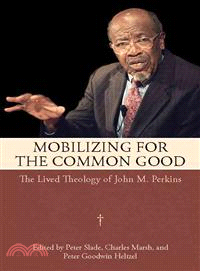 Mobilizing for the Common Good ― The Lived Theology of John M. Perkins