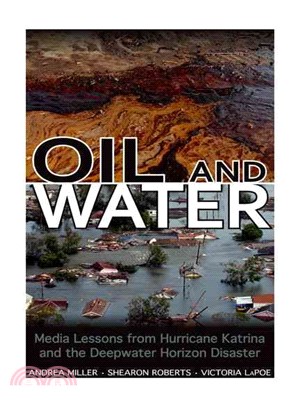 Oil and Water ― Media Lessons from Hurricane Katrina and the Deepwater Horizon Disaster