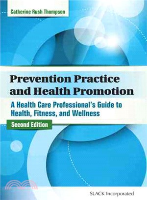 Prevention Practice and Health Promotion ─ A Health Care Professional's Guide to Health, Fitness, and Wellness