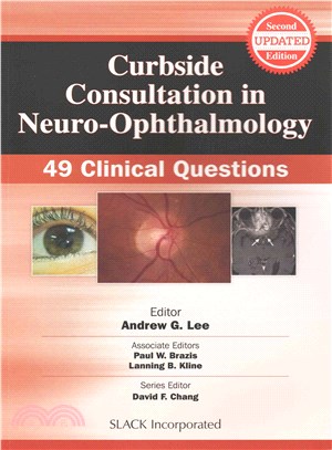 Curbside Consultation in Neuro-Ophthalmology ─ 49 Clinical Questions