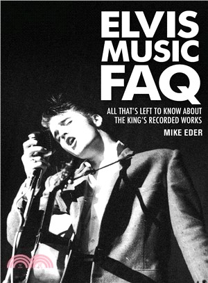 Elvis Music FAQ ─ All That's Left to Know About the King's Recorded Works