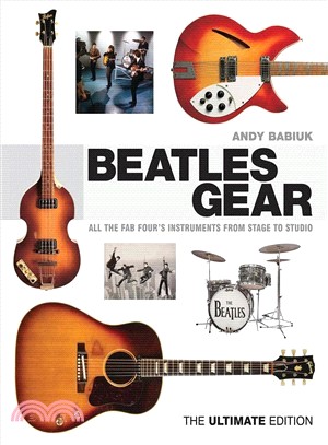 Beatles Gear ─ All the Fab Four's Instruments from Stage to Studio: The Ultimate Edition