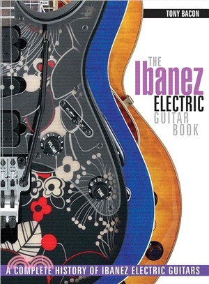 The Ibanez Electric Guitar Book ─ A Complete History of Ibanez Electric Guitars
