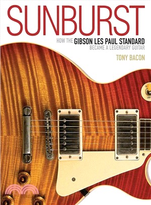 Sunburst ─ How the Gibson Les Paul Became a Legendary Guitar