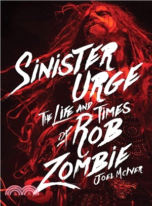 Sinister Urge ─ The Life and Times of Rob Zombie