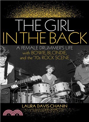 The Girl in the Back ─ A Female Drummer's Life With Bowie, Blondie, and the '70s Rock Scene