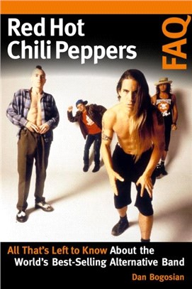 Red Hot Chili Peppers FAQ：All That's Left to Know About the World's Best-Selling Alternative Band