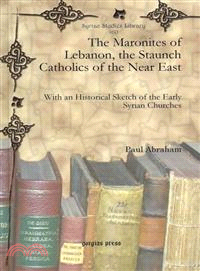 The Maronites of Lebanon, the Staunch Catholics of the Near East—With an Historical Sketch of the Early Syrian Churches