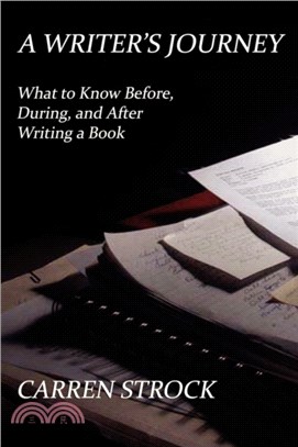 A Writer's Journey：What to Know Before, During, and After Writing a Book