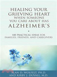 Healing Your Grieving Heart When Someone You Care About Has Alzheimer's